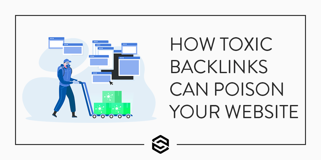 How Toxic Backlinks Can Poison Your site